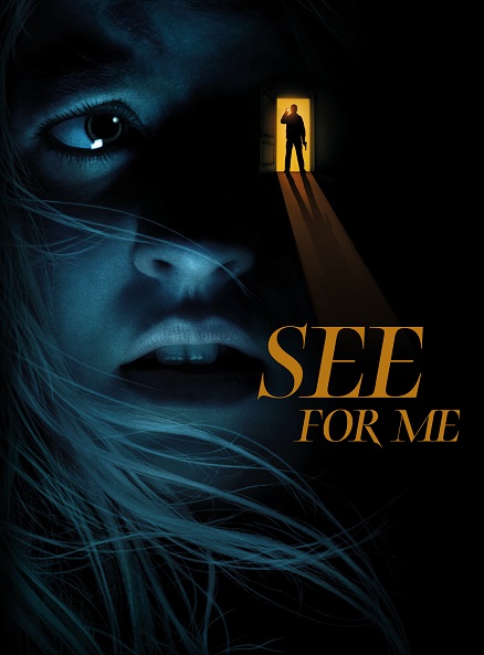 Cover zum Film: See For Me - Bewaffnet nur mit einem Smartphone muss sich die blinde Sophie gegen ein skrupelloses Einbrecher-Trio verteidigen.
