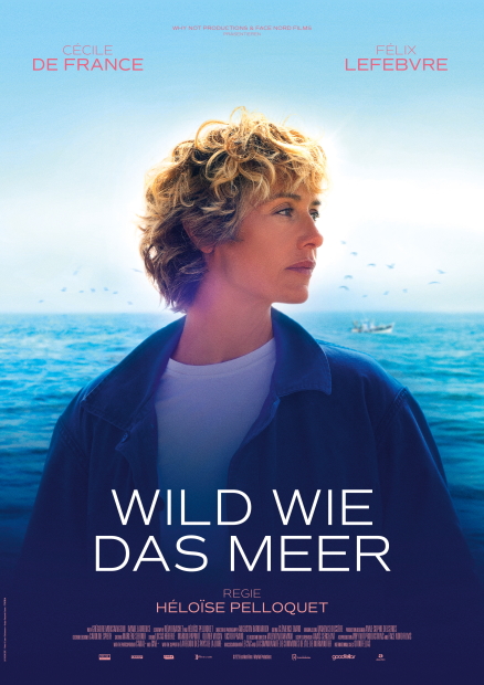 Cover zum Film: Wild wie das Meer - Ein einfühlsames Portrait einer selbstbewussten Frau mit der Sehnsucht nach Freiheit – mit Cécile de France und Shooting-Star Félix Lefebvre!
